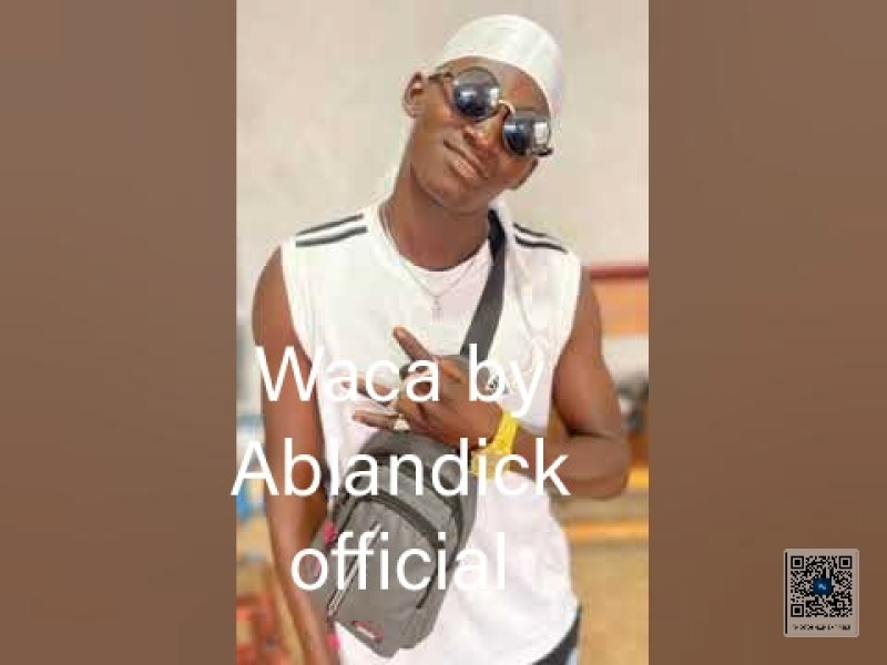 Waca By Ablandick Official (BLAQ PROMOTIONZ ) - 