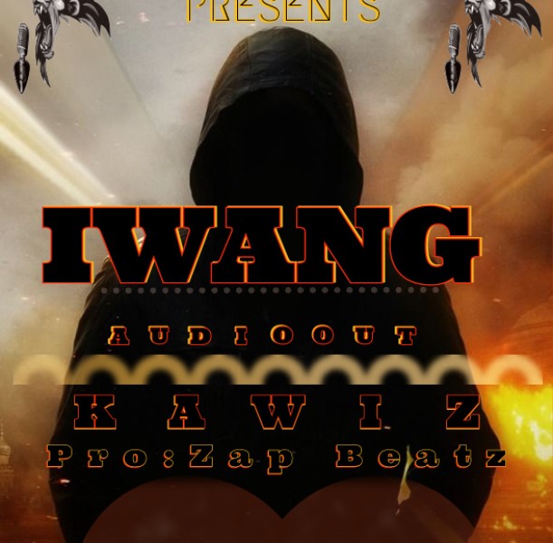 IWANG - KAWIZ Ft Zap Pro Beatz