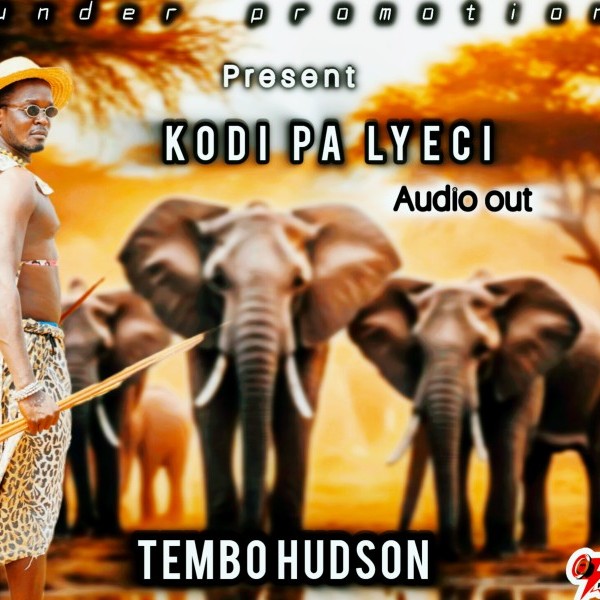 Kodi Pa Lyeci - TEMBO HUDSON FT Thunder Promotions