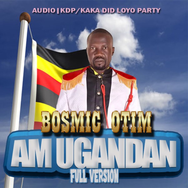 Am Ugandan Full Version - Bosmic Otim