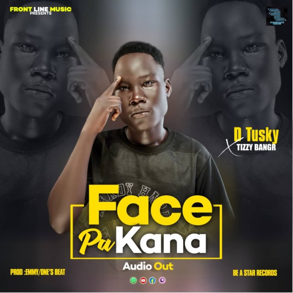 Face Pa Kana - D Tusky X Tizzy Banger