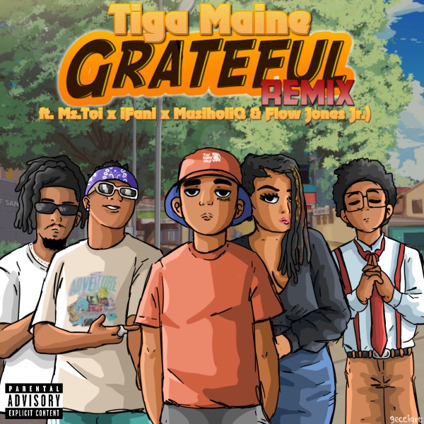 Grateful Remix - Tiga Maine Ft. Ms. Toi X IFani X MusiholiQ & Flow Jones Jr.