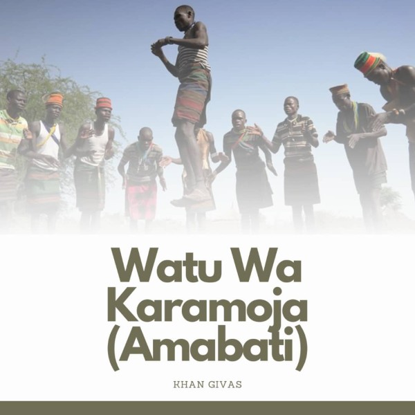 Watu Wa Karamoja - Khan Givas