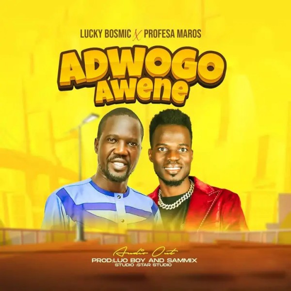 Adwogo Awene - Bosmic Otim X Profesa Maros