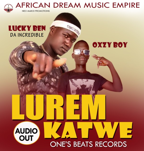 Lurem Katwe - Lucky Ben Da Incredible