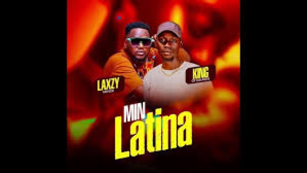 Min Latina - Laxzy Mover Ft King Of Kalabas