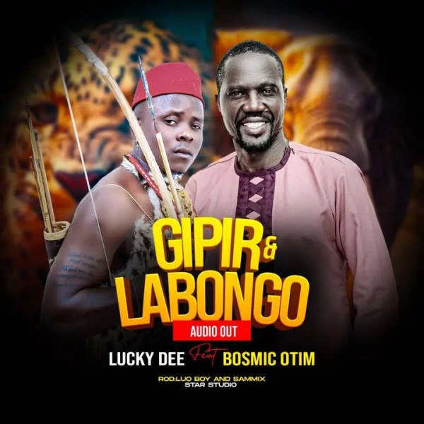 Gipir Ku Labongo - Lucky Dee Ft Bosmic Otim