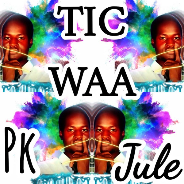 Tic Waa - PK Jule
