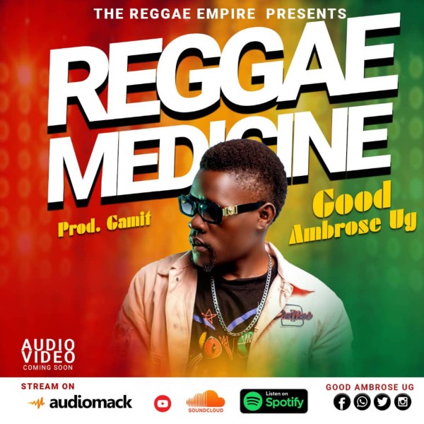 Reggae Medicine - Good Ambrose Ug