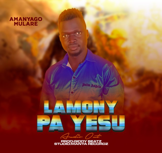 Lamony Pa Yesu - Amanyago