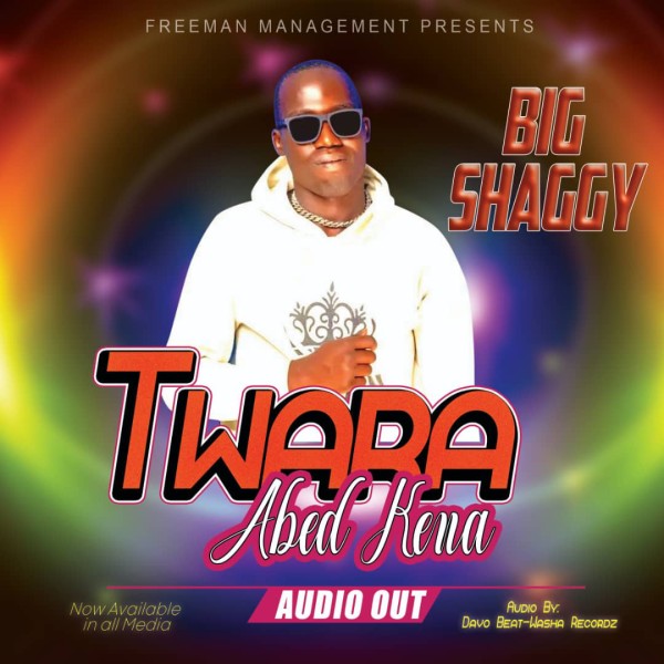 Twara Abed Kena - Big Shaggy