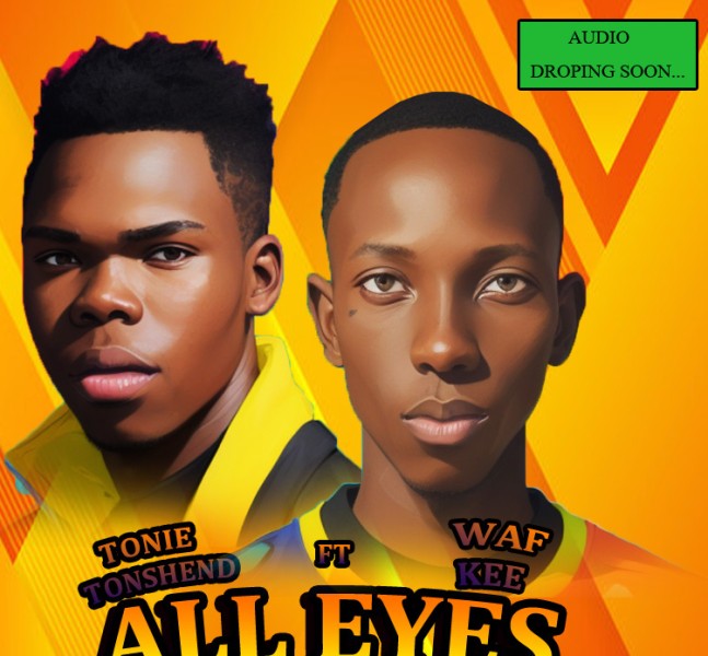 All Eyes - Tonie Tonshend Ft Waf Kee