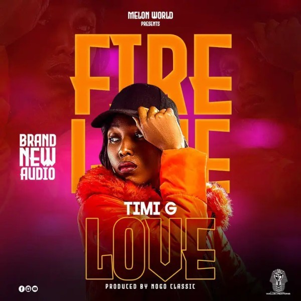 Fire Love - Timi G