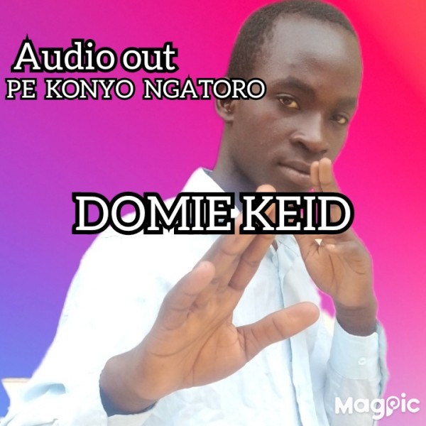 Pe Konyo Ngatoro - Domie Keid