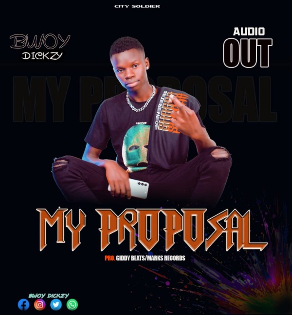 My Proposal - Bwoy Dickzy